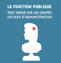 Fonction publique : tout savoir sur les comités sociaux d’administration (CSA)